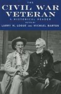 The Civil War Veteran di Michael Barton edito da New York University Press