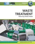 Waste Treatment di Anne E. Maczulak edito da Facts On File