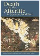 Death and the Afterlife in Japanese Buddhism edito da UNIV OF HAWAII PR