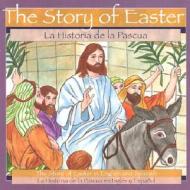 La Historia de la Pascua = Story of Easter di Patricia A. Pingry edito da Ideals Children's Books