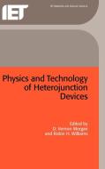Physics and Technology of Heterojunction Devices edito da Institution of Engineering & Technology