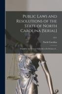 PUBLIC LAWS AND RESOLUTIONS OF THE STATE di NORTH CAROLINA edito da LIGHTNING SOURCE UK LTD