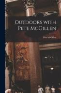 Outdoors With Pete McGillen di Pete McGillen edito da LIGHTNING SOURCE INC