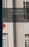 Névroses Et Idées Fixes di Pierre Janet, Fulgence Raymond edito da LEGARE STREET PR