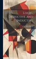 Logic, Deductive and Inductive di John Grier Hibben edito da LEGARE STREET PR