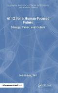 AI IQ For A Human-Focused Future di Seth Dobrin edito da Taylor & Francis Ltd