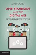 Open Standards and the Digital Age di Andrew L. Russell edito da Cambridge University Press