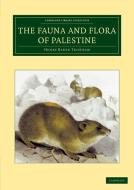 The Fauna and Flora of Palestine di Henry Baker Tristram edito da Cambridge University Press