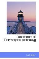 Compendium Of Microscopical Technology di Carl Seiler edito da Bibliolife