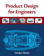 Product Design for Engineers di Devdas Shetty edito da CL ENGINEERING