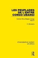 Les Peuplades de L'Entre Congo-Ubangi (Ngbandi, Ngbaka, Mbandja, Ngombe et Gens D'Eau) di H Burssens edito da Taylor & Francis Ltd