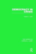 Democracy In Crisis (works Of Harold J. Laski) di Harold J. Laski edito da Taylor & Francis Ltd