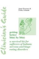 Clinician's Guide: Getting Better Bit(e) by Bit(e) di Janet Treasure edito da Routledge
