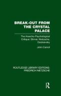 Break-out From The Crystal Palace di John Carroll edito da Taylor & Francis Ltd