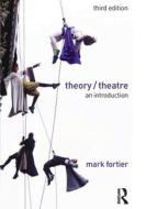 Theory/Theatre di Mark (University of Guelph Fortier edito da Taylor & Francis Ltd