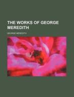 The Works Of George Meredith (volume 10) di George Meredith edito da General Books Llc