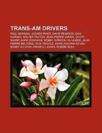 Trans-Am drivers di Books Llc edito da Books LLC, Reference Series