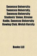 Swansea University: Swansea University, di Books Llc edito da Books LLC, Wiki Series