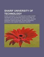 Sharif University Of Technology: Scienti di Books Llc edito da Books LLC, Wiki Series