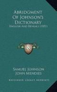 Abridgment of Johnson's Dictionary: English and Bengali (1851) di Samuel Johnson edito da Kessinger Publishing