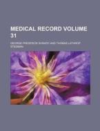 Medical Record Volume 31 di George Frederick Shrady edito da Rarebooksclub.com