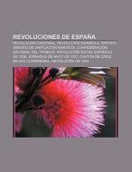 Revoluciones de España di Source Wikipedia edito da Books LLC, Reference Series