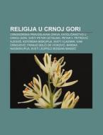 Religija U Crnoj Gori: Crnogorska Pravos di Izvor Wikipedia edito da Books LLC, Wiki Series