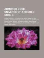 Armored Core - Universe Of Armored Core di Source Wikia edito da Books LLC, Wiki Series