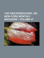 The Knickerbocker (volume 47); Or, New-york Monthly Magazine di Books Group edito da General Books Llc