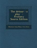 The Detour: A Play di Montrose Jonas Moses, Owen Davis edito da Nabu Press