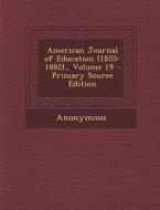 American Journal of Education (1855-1882)., Volume 19 di Anonymous edito da Nabu Press