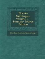 Norske Samlinger, Volume 2 - Primary Source Edition di Christian Christoph Andreas Lange edito da Nabu Press