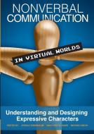 Nonverbal Communication in Virtual Worlds di Joshua Tanenbaum, Magy Seif El-Nasr, Michael Nixon edito da Lulu.com