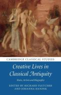 Creative Lives In Classical Antiquity edito da Cambridge University Press