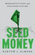 Seed Money di Bartow J. Elmore edito da WW Norton & Co