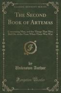 The Second Book Of Artemas di Unknown Author edito da Forgotten Books