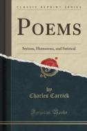 Poems di Charles Carrick edito da Forgotten Books