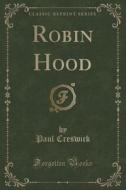 Robin Hood (classic Reprint) di Paul Creswick edito da Forgotten Books