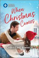 When Christmas Comes di Christine Rimmer edito da Harlequin