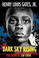 Dark Sky Rising: Reconstruction and the Dawn of Jim Crow (Scholastic Focus) di Henry Louis Gates Jr., Tonya Bolden edito da Scholastic Inc.