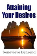 Attaining Your Desires di Genevieve Behrend edito da Lulu.com