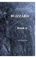 BLIZZARD Book 2 Linda Ann Martens di Linda Ann Martens edito da BLURB INC