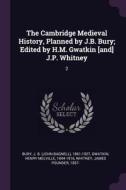 The Cambridge Medieval History, Planned by J.B. Bury; Edited by H.M. Gwatkin [and] J.P. Whitney: 2 di J. B. Bury, Henry Melville Gwatkin, James Pounder Whitney edito da CHIZINE PUBN