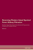 Reversing Flinders Island Spotted Fever: Kidney Filtration The Raw Vegan Plant-Based Detoxification & Regeneration Workb di Health Central edito da LIGHTNING SOURCE INC