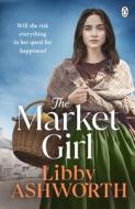 The Market Girl di Libby Ashworth edito da Penguin Books Ltd