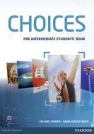 Choices Pre-Intermediate Students' Book di Michael Harris, Anna Sikorzynska edito da Pearson Education Limited