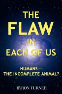 The Flaw in Each of Us di Byron Turner edito da 1st Book Library