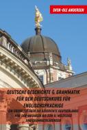 Deutsche Geschichte & Grammatik Fuer Den Deutschkurs Fuer Englischprachige di Sven-Ole Andersen edito da Peter Lang Publishing Inc