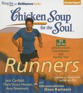 Chicken Soup for the Soul: Runners: 31 Stories of Adventure, Comebacks, and Family Ties di Jack Canfield, Mark Victor Hansen, Amy Newmark edito da Brilliance Corporation