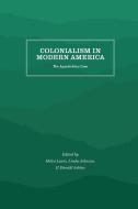 Colonialism in Modern America di Helen Matthews Lewis, Linda Johnson, Donald Askins edito da Longleaf Services behalf of UNC - OSPS